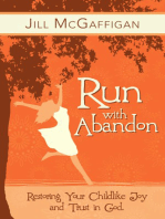 Run with Abandon: Restoring your Childlike Joy and Trust in God