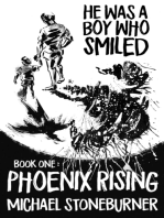 He Was A Boy Who Smiled: Book One: Phoenix Rising