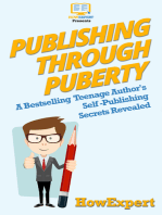 Publishing Through Puberty: A Bestselling Teenage Author's Self Publishing Secrets Revealed