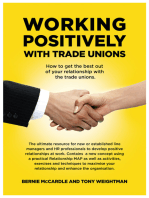 Working Positively With Trade Unions: How to get the best out of your relationship with the trade unions.