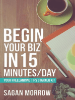 Begin Your Biz in 15 Minutes/Day: Your Freelancing Tips Starter Kit
