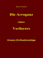 Die Arroganz eines Verlierers: Unsere Zivilisationslüge