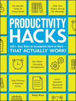 Productivity Hacks: 500+ Easy Ways to Accomplish More at Work--That Actually Work!