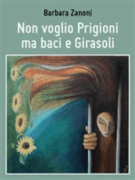 Non voglio Prigioni ma baci e Girasoli