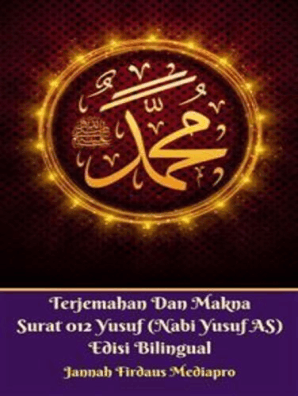 Terjemahan Dan Makna Surat 012 Yusuf Nabi Yusuf As Edisi Bilingual By Jannah Firdaus Mediapro Book Read Online