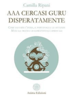 AAA cercasi guru disperatamente: Come salvarsi l’anima, il portafogli e le mutande - Manuale pratico di sopravvivenza spirituale