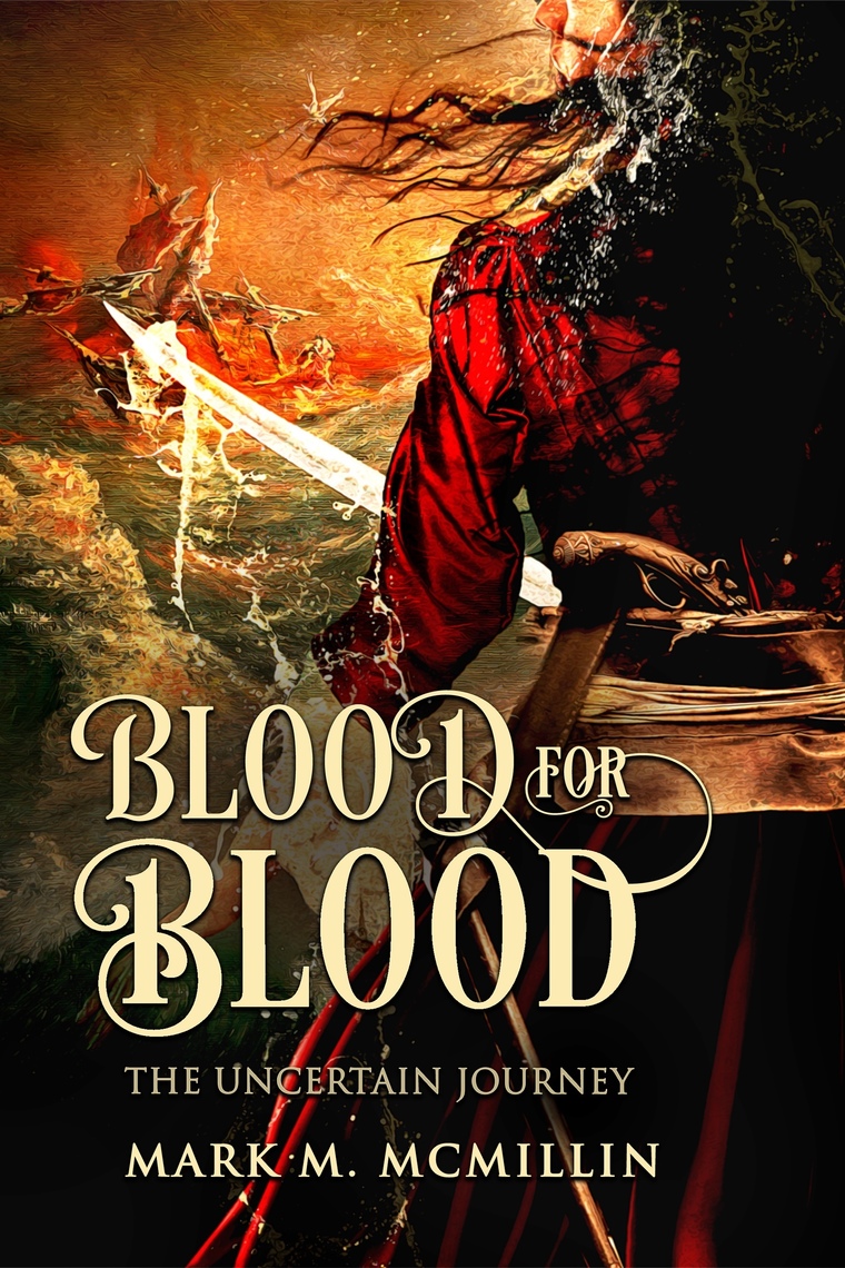 Read Blood For Blood The Uncertain Journey Online By Mark Mcmillin Books