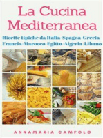 La Cucina Tipica Mediterranea: Ricette Tipiche da Italia-Spagna-Grecia-Francia-Marocco-Egitto-Algeria-Libano