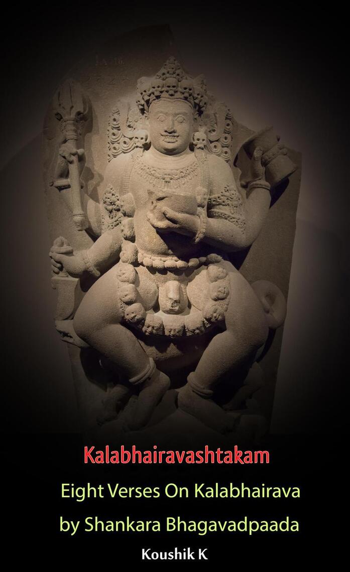 Kalabhairavashtakam : Eight Verses on Kalabhairava By Shankara ...