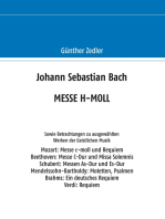 Johann Sebastian Bach MESSE H-MOLL: Sowie Betrachtungen zu ausgewählten Werken der Geistlichen Musik