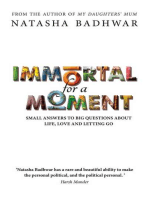 Immortal for a Moment: Small Answers to Big Questions About Life, Love and Letting Go