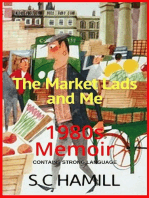 The Market Lads and Me. 1980's Memoir.