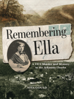 Remembering Ella: A 1912 Murder and Mystery in the Arkansas Ozarks