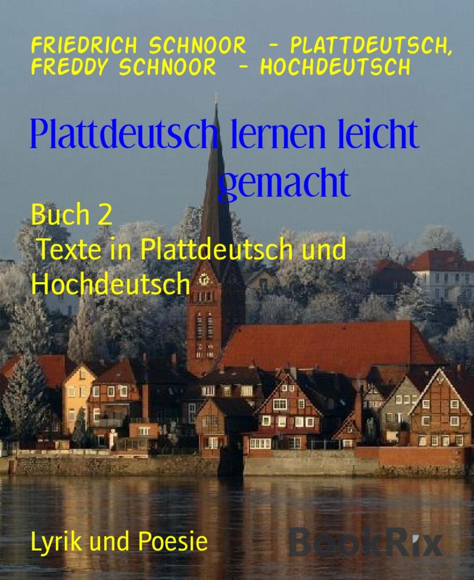 Lesen Sie Plattdeutsch Lernen Leicht Gemacht Online Von Friedrich Schnoor Plattdeutsch Und Freddy Schnoor Hochdeutsch Bucher