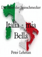 Die Bibel der Feinschmecker: Italia - mia Bella