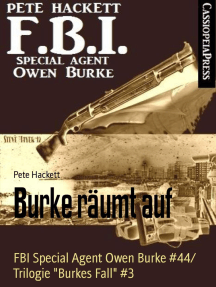 Burke räumt auf: FBI Special Agent Owen Burke #44/ Trilogie "Burkes Fall" #3