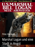 Marshal Logan und eine Stadt in Angst: U.S. Marshal Bill Logan - Neue Abenteuer #10