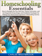 Homeschooling Essentials: How to Navigate the Pros and Cons, Choose Curriculum, and Get Organized Using Unique and Established Strategies for Making Your Homeschool Experience A Rewarding Journey