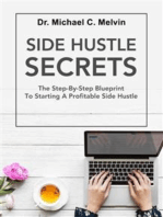 Side Hustle Secrets: The Step-By-Step Blueprint To Starting A Profitable Side Hustle