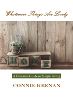 Whatsoever Things Are Lovely: A Guide to Christian Simple Living