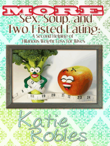 More Sex, Soup, and Two Fisted Eating by Katie Robles (Ebook ...