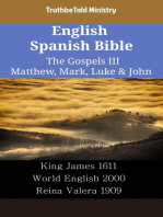 English Spanish Bible - The Gospels III - Matthew, Mark, Luke & John: King James 1611 - World English 2000 - Reina Valera 1909