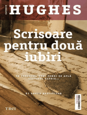 Scrisoare Pentru Doua Iubiri By Kathryn Hughes Book Read Online