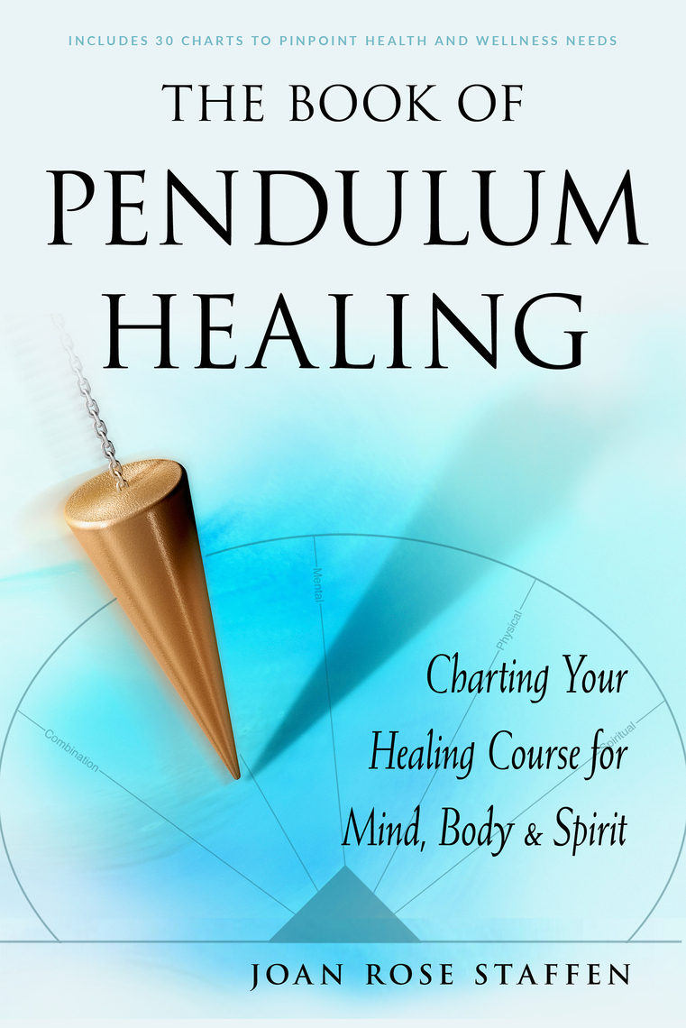 Read The Book of Pendulum Healing Online by Joan Rose Staffen Books