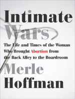 Intimate Wars: The Life and Times of the Woman Who Brought Abortion from the Back Alley to the Boardroom