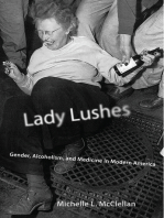 Lady Lushes: Gender, Alcoholism, and Medicine in Modern America