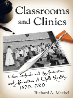 Classrooms and Clinics: Urban Schools and the Protection and Promotion of Child Health, 1870-1930