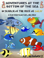 Adventures at the bottom of the sea. In Search of the reef of gold! A Fun Fish Book for Children