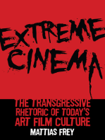 Extreme Cinema: The Transgressive Rhetoric of Today's Art Film Culture