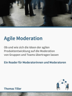Agile Moderation: Ob und wie sich die Ideen der agilen Produktentwicklung auf die Moderation von Gruppen und Teams übertragen lassen