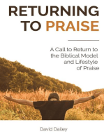Returning to Praise: A Call to Return to the Biblical Model and Lifestyle of Praise