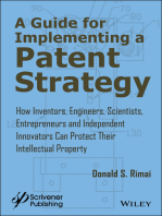 A Guide for Implementing a Patent Strategy: How Inventors, Engineers, Scientists, Entrepreneurs, and Independent Innovators Can Protect Their Intellectual Property