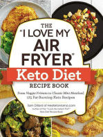 The "I Love My Air Fryer" Keto Diet Recipe Book: From Veggie Frittata to Classic Mini Meatloaf, 175 Fat-Burning Keto Recipes
