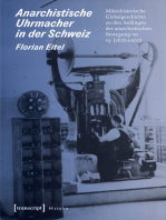 Anarchistische Uhrmacher in der Schweiz: Mikrohistorische Globalgeschichte zu den Anfängen der anarchistischen Bewegung im 19. Jahrhundert