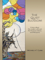 The Quiet Blossom: A Story about the Modern Wild West, the American Dream, and Marijuana