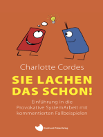 Sie lachen das schon: Einführung in die Provokative SystemArbeit mit kommentierten Fallbeispielen