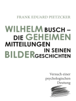 Wilhelm Busch – Die geheimen Mitteilungen in seinen Bildergeschichten: Versuch einer psychologischen Deutung