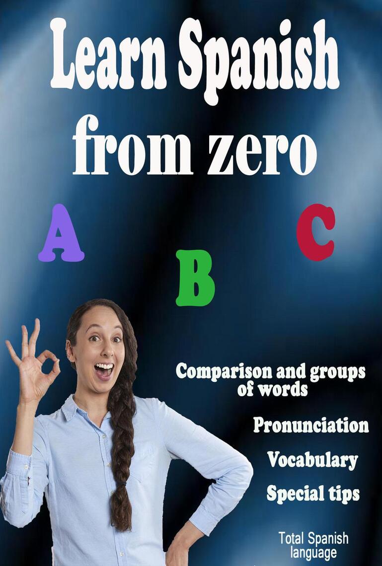 Learn Spanish from zero by Total Spanish language (Ebook) - Read free ...