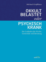 Okkult belastet oder psychisch krank: Ein Leitfaden für Kirche, Gemeinde und Beratung.