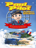 Paul the Pilot Flies to Paris Fun Language Learning for 4-7 Year Olds: Paul the Pilot Bilingual Storybooks - English and French, #1