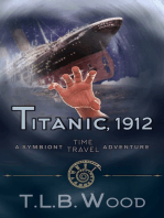 Titanic, 1912 (The Symbiont Time Travel Adventures Series, Book 5)