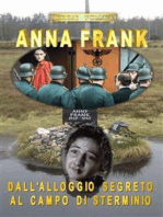 Anna Frank. Dall'alloggio segreto al campo di sterminio