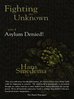 Fighting the Unknown: Part 4 - Asylum Denied!