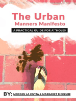 The Urban Manners Manifesto: A Practical Guide For A**holes
