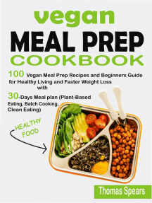 Vegan Meal Prep Cookbook 100 Vegan Meal Prep Recipes And Beginners Guide For Healthy Living And Faster Weight Loss With 30 Days Meal Plan
