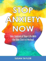 Stop Anxiety Now: Take Control of Your Life With the GAIN CONTROL Method